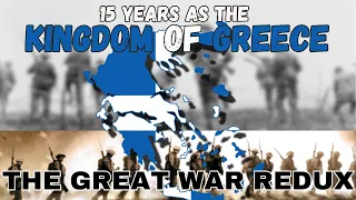 I Spent 15 Years as the KINGDOM OF GREECE in the Great War Redux