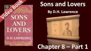 Chapter 08-1 - Sons and Lovers by D. H. Lawrence - Strife in Love