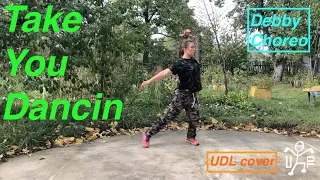 Take You Dancing - Jason Derulo; Debby Choreography; Cover by UDL