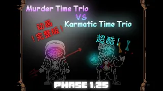 Murder Time Trio vs Karmatic Time Trio - Phase 1.25 [Battle Animation]