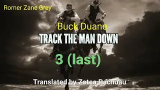 TRACK THE MAN DOWN - 3 | Western fiction by Romer Zane Grey | Translator : Zotea Pachuau