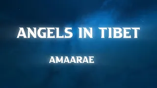 Angels In Tibet- Amaarae (lyrics)