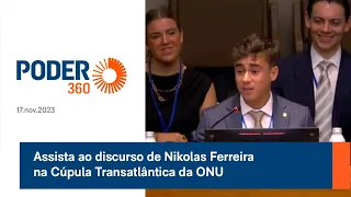 Assista ao discurso de Nikolas Ferreira na Cúpula Transatlântica da ONU