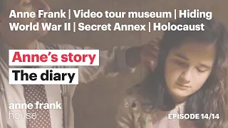 The diary | Final episode 14 | Anne's story | Anne Frank House