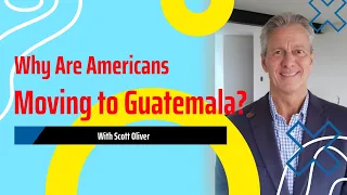 Why Are Americans Moving to Guatemala? Is it the weather?