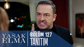 Yasak Elma 127. Bölüm Tanıtımı