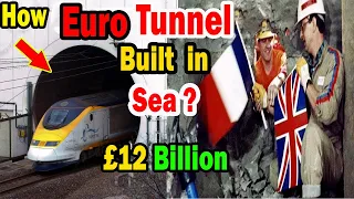 How World's Longest Undersea Channel Tunnel Was Built Between England and France | Wonderful Stories