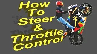 How To Steer a STUNT BIKE/MOTORCYCLE in a wheelie- Smooth throttle control