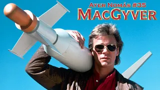 MacGyver | Ayer Nomás #35 (Ft. Michael Des Barres)