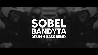 SOBEL - Bandyta (flajuss edit)