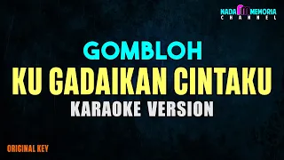 Gombloh - Ku Gadaikan Cintaku (Karaoke Version)