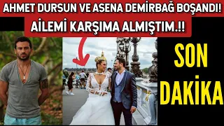 Ahmet Dursun ve Asena Demirbağ boşandı!
