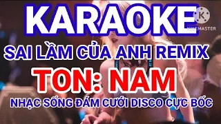 [ KARAOKE ] SAI LẦM CỦA ANH REMIX TONE: NAM | NHẠC SỐNG ĐÁM CƯỚI DISCO CỰC BỐC | SẮC NHỎ KEYBOARD