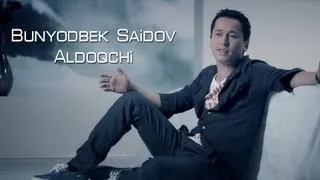 Bunyodbek Saidov - Aldoqchi (Official Clip)