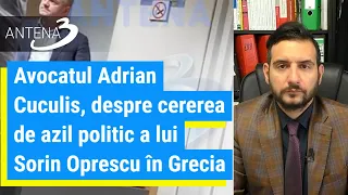 Avocatul Adrian Cuculis, despre cererea de azil politic a lui Sorin Oprescu în Grecia