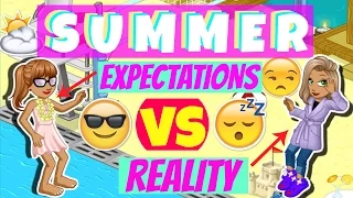SUMMER!! Expectations VS Reality!