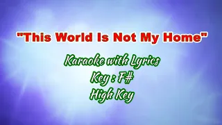 THIS WORLD IS NOT MY HOME "Karaoke" (High key)