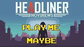 Headliner: NoviNews | Play Me Maybe