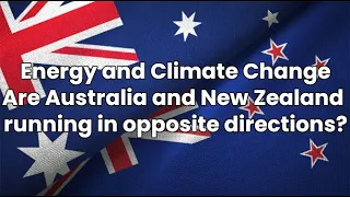 Energy and Climate Change: Are Australia and New Zealand running in opposite directions?