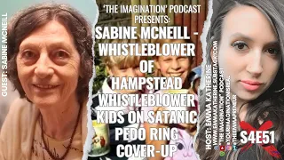 S4E51 | Sabine McNeill: Whistleblower of Hamp-stead Whistleblower Kids On Satanic Pedo Ring Cover-Up