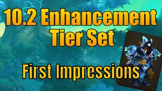 Dragonflight 10.2 - Enhancement Shaman Tier Set First Impressions