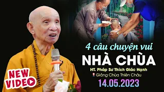 4 câu chuyện vui Hòa Thượng Pháp Sư THÍCH GIÁC HẠNH kể tại Long An mới nhất tháng 05 - 2023