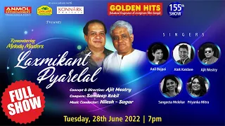 GOLDEN HITS 155 - MELODY MASTERS LAXMIKANT PYARELAL I FULL SHOW