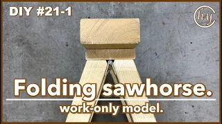 How to make a Folding sawhorse. work-only model. DIY#21-1