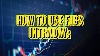 How To Use Intraday Fibs Day Trading