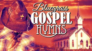 Relaxing Bluegrass Country Gospel Hymns 2024 Playlist With Lyrics - Top Christian Country Gospel