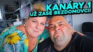 Už zase jsme bezdomovci!!! - KANÁRY 1