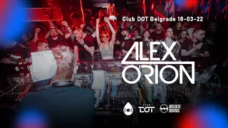 Alex O'Rion Live @ DOT Belgrade 18.03.2022.