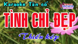 Karaoke tân cổ TÌNH CHỈ ĐẸP - THIẾU KÉP [Hát cùng Thu Trang]