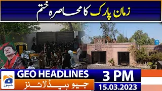 Geo News Headlines 3 PM - Zaman Park Lahore - 15th March 2023