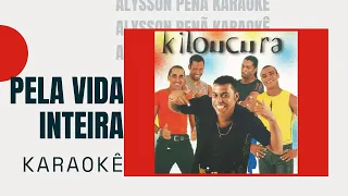 Karaokê - Kiloucura - Pela Vida Inteira  #PagodeAnos90