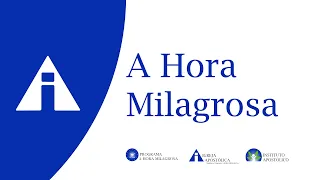 A Hora Milagrosa - 04/04/2024 - Sede - São Paulo