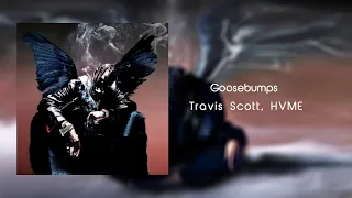 Travis Scott, HVME - Goosebumps 1 Hour