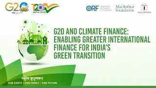 G20 and Climate Finance: Enabling Greater International Finance for India’s Green Transition