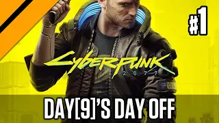 Day[9]'s Day Off - Cyberpunk 2077 P1 - Character Creation and Game Introduction