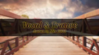 Vocal & Trance Mix for Autumn [2023] - Transform Session 21 by RedLyner
