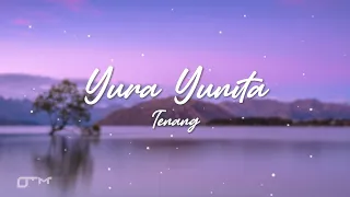 Yura Yunita - Tenang (Unofficial Lyric Video)