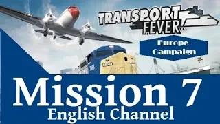 Transport Fever Europe Campaign | Mission 7 English Channel | All Gold Medals