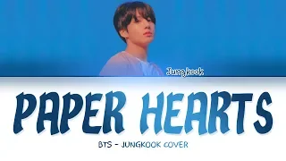 BTS JUNGKOOK - 'PAPER HEARTS' COVER LYRICS