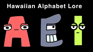 Hawaiian Alphabet Lore (A - H)