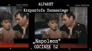 ALFABET KRZYSZTOFA ZANUSSIEGO | „NAPOLEON” | ODC. 52