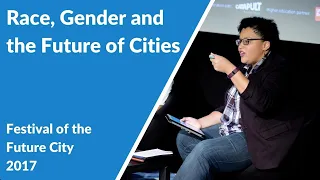 Race, Gender and the Future of Cities (Festival of the Future City 2017)