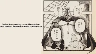 Donkey Kong Country - Gang Plank Galleon ( Sega Genesis x Arachnosoft Remix ) [ Commission ]