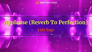 Applause (Reverb To Perfection) Lady Gaga