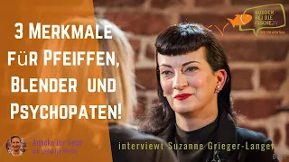 Nutze Dein Potential trotz Pfeifen, Blender, Psychopathen, Interview Profiler Suzanne Grieger-Langer