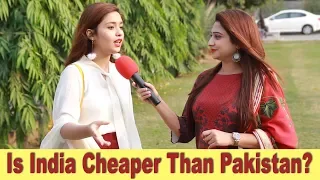 Is INDIA Cheaper Than PAKISTAN ? | Pakistani Public Opinion | Sana Amjad